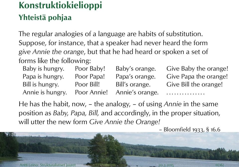 Baby s orange. Give Baby the orange! Papa is hungry. Poor Papa! Papa s orange. Give Papa the orange! Bill is hungry. Poor Bill! Bill s orange. Give Bill the orange! Annie is hungry.