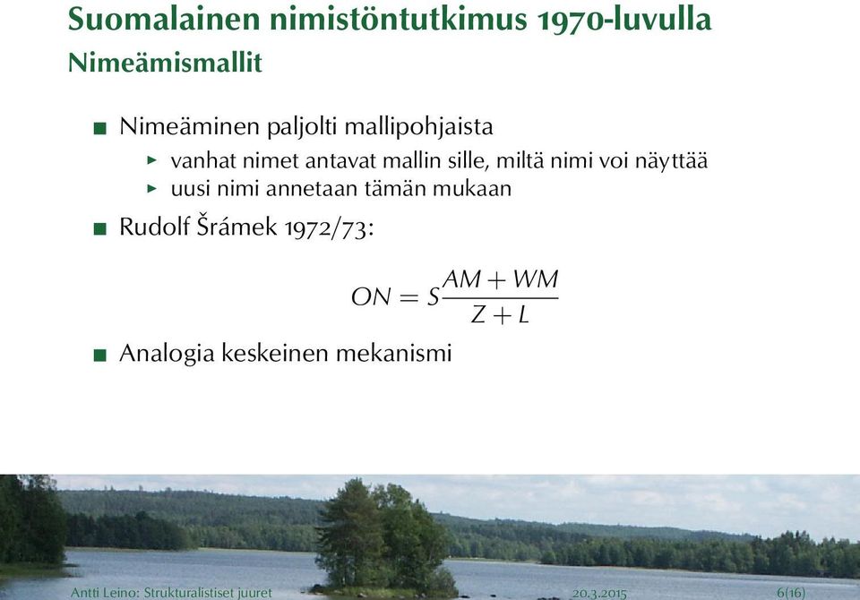 Nimeäminen paljolti mallipohjaista vanhat nimet antavat mallin sille, miltä