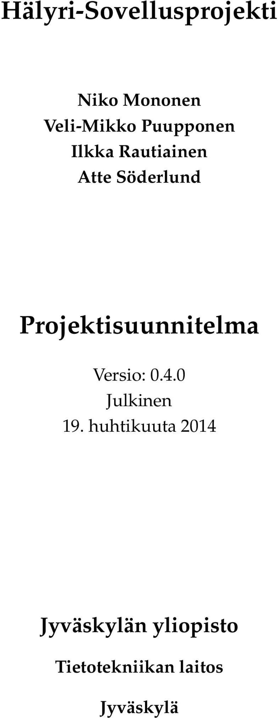 Projektisuunnitelma Versio: 0.4.0 Julkinen 19.