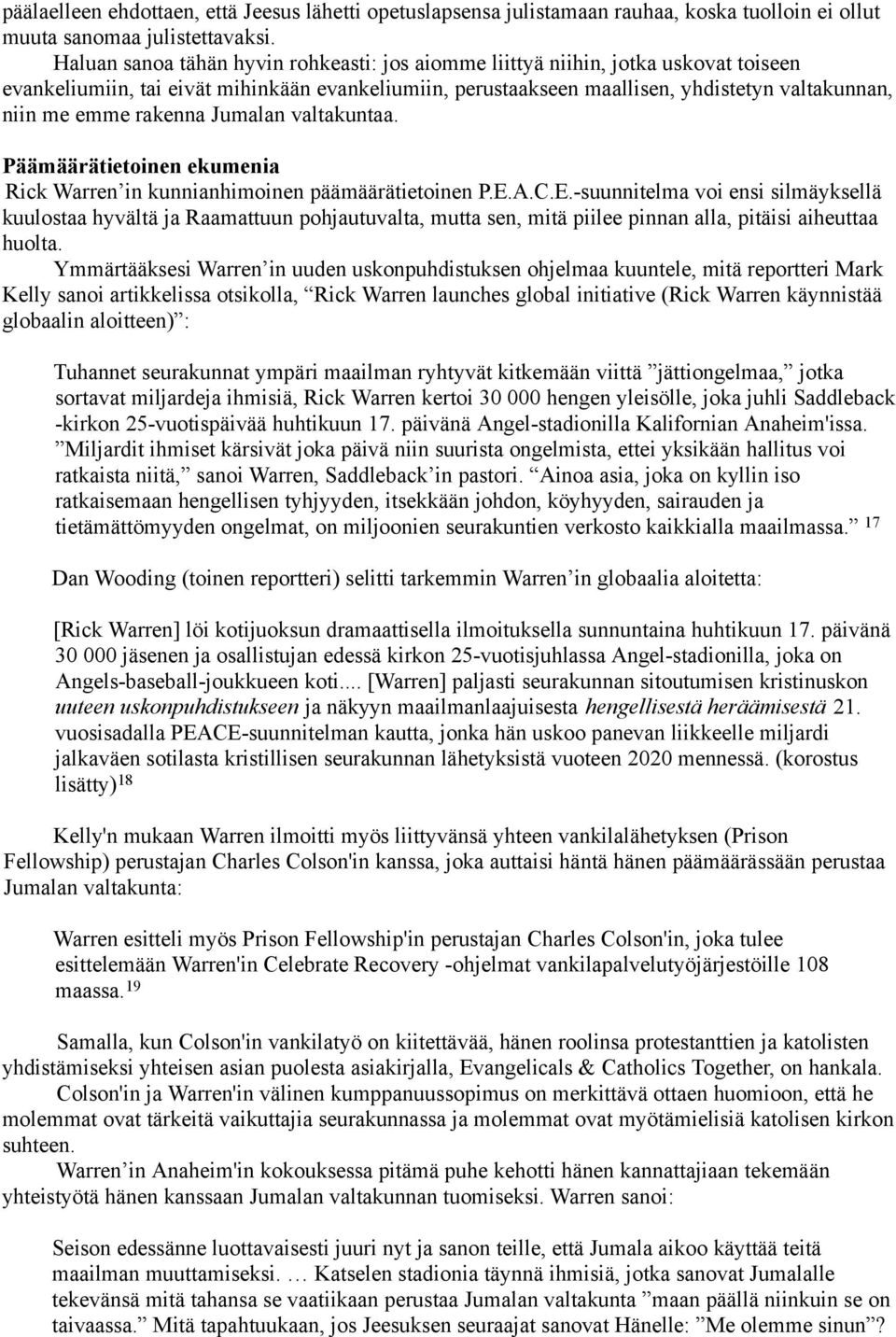 rakenna Jumalan valtakuntaa. Päämäärätietoinen ekumenia Rick Warren in kunnianhimoinen päämäärätietoinen P.E.
