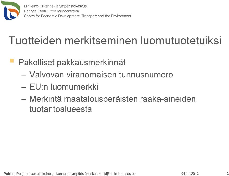 viranomaisen tunnusnumero EU:n luomumerkki