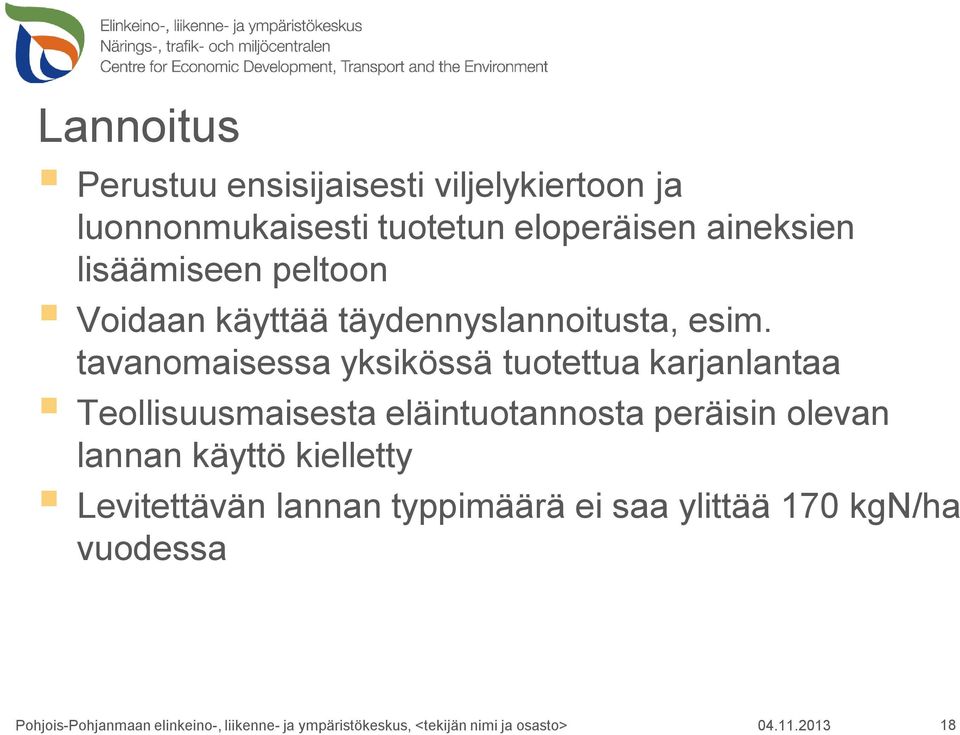 tavanomaisessa yksikössä tuotettua karjanlantaa Teollisuusmaisesta eläintuotannosta