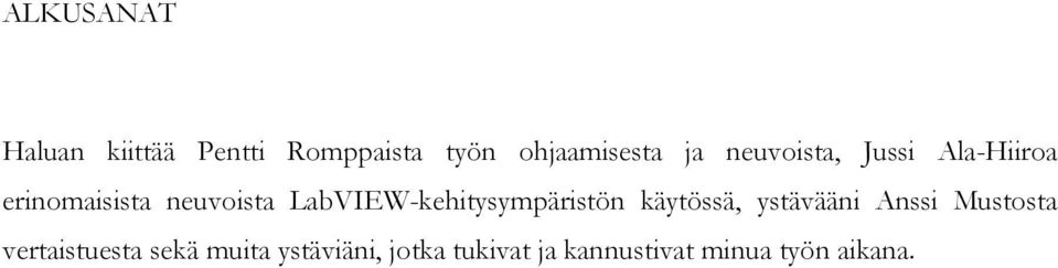 LabVIEW-kehitysympäristön käytössä, ystävääni Anssi Mustosta