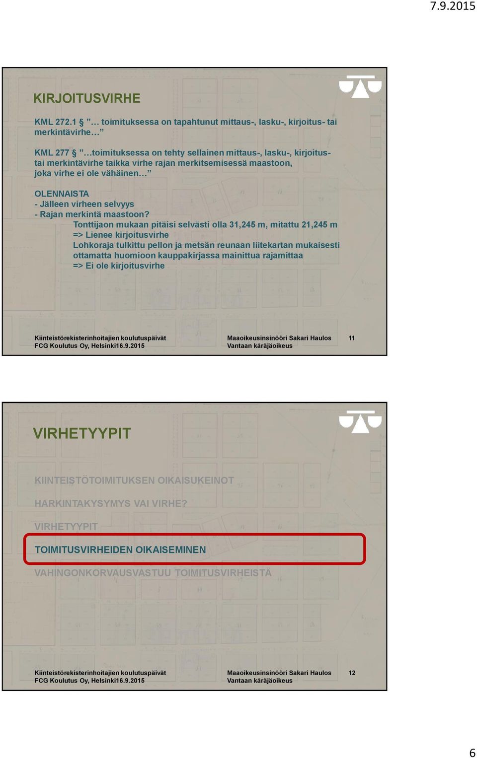 merkitsemisessä maastoon, joka virhe ei ole vähäinen OLENNAISTA - Jälleen virheen selvyys - Rajan merkintä maastoon?