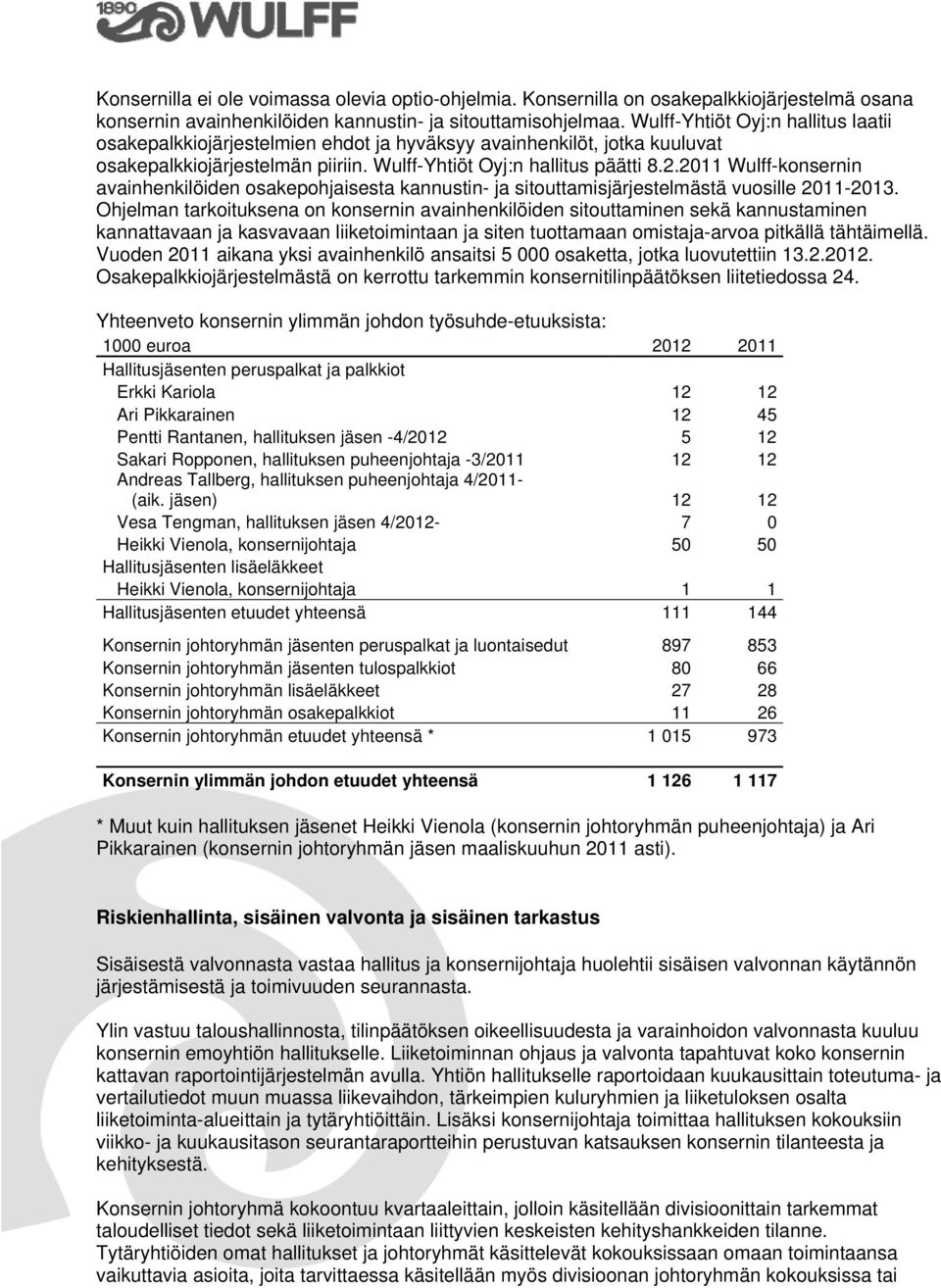 2011 Wulff-konsernin avainhenkilöiden osakepohjaisesta kannustin- ja sitouttamisjärjestelmästä vuosille 2011-2013.