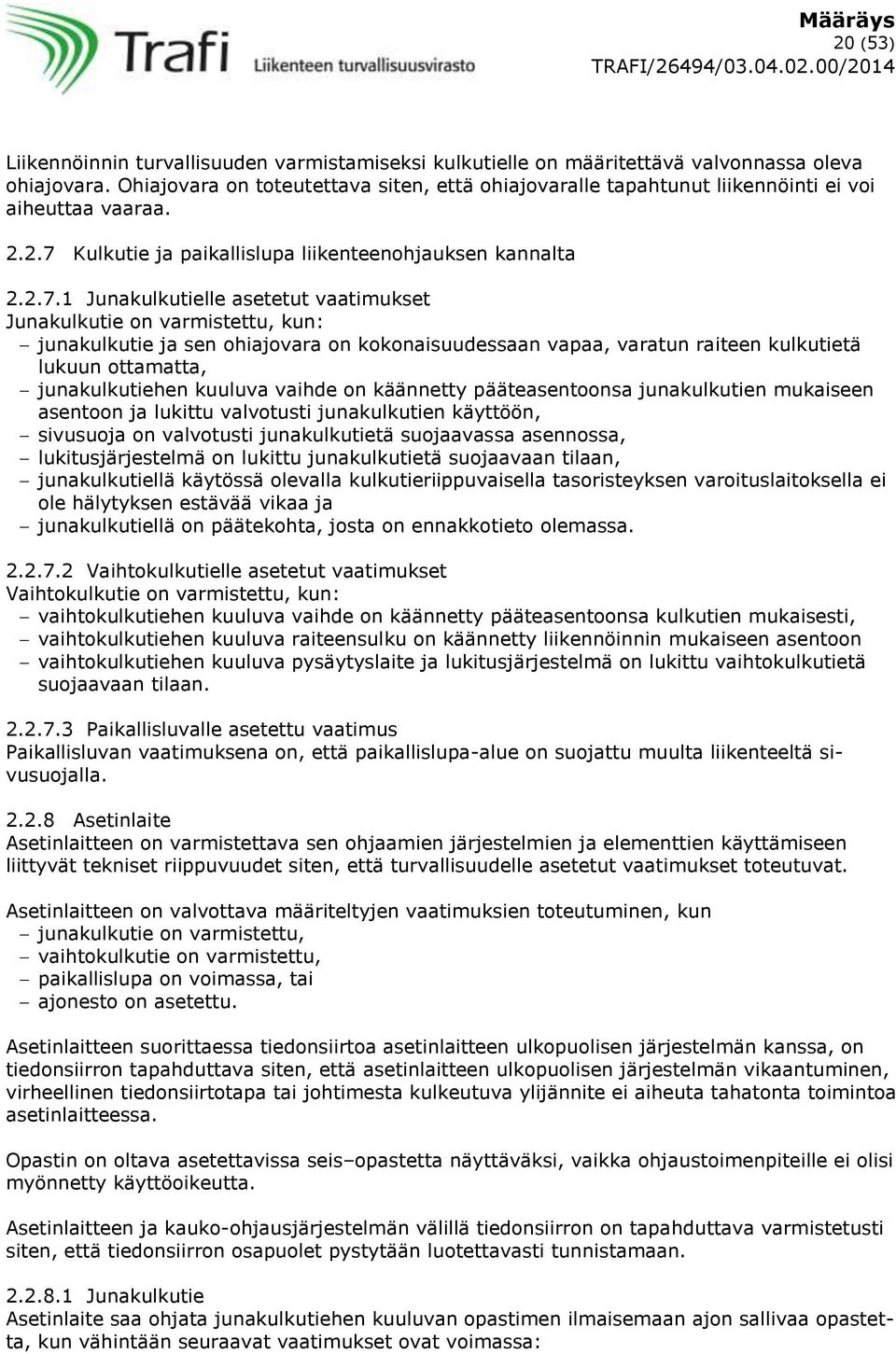 Kulkutie ja paikallislupa liikenteenohjauksen kannalta 2.2.7.