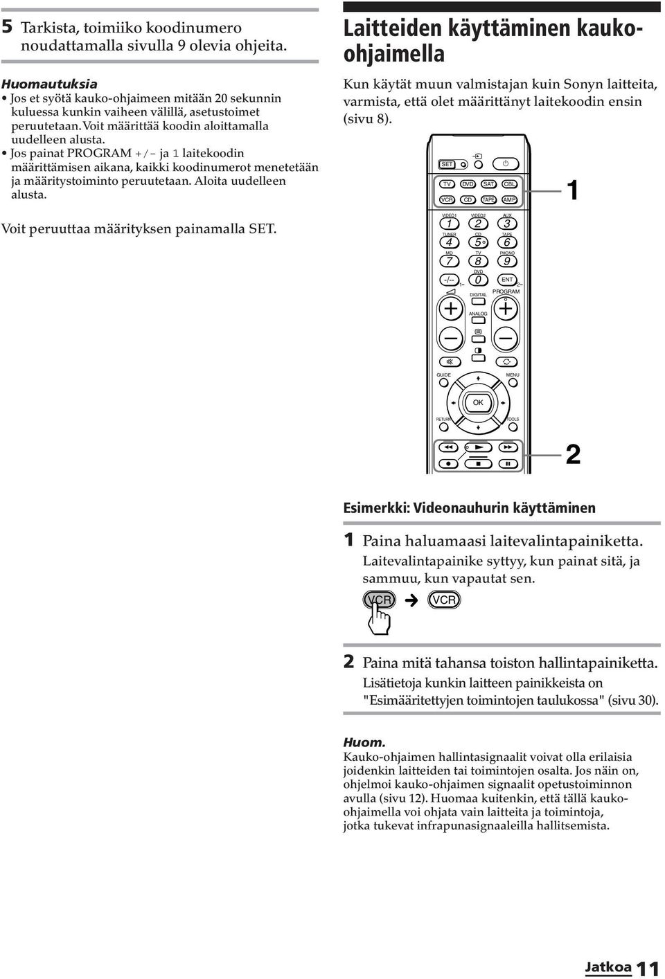 Aloita uudelleen alusta. Voit peruuttaa määrityksen painamalla.