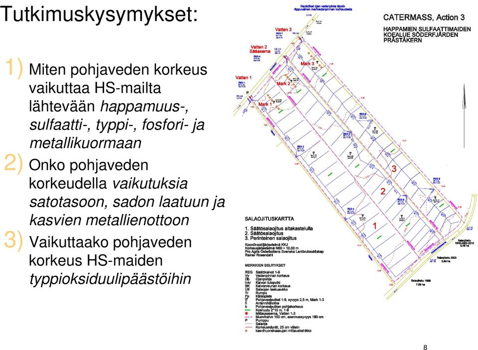 Onko pohjaveden korkeudella vaikutuksia satotasoon, sadon laatuun ja