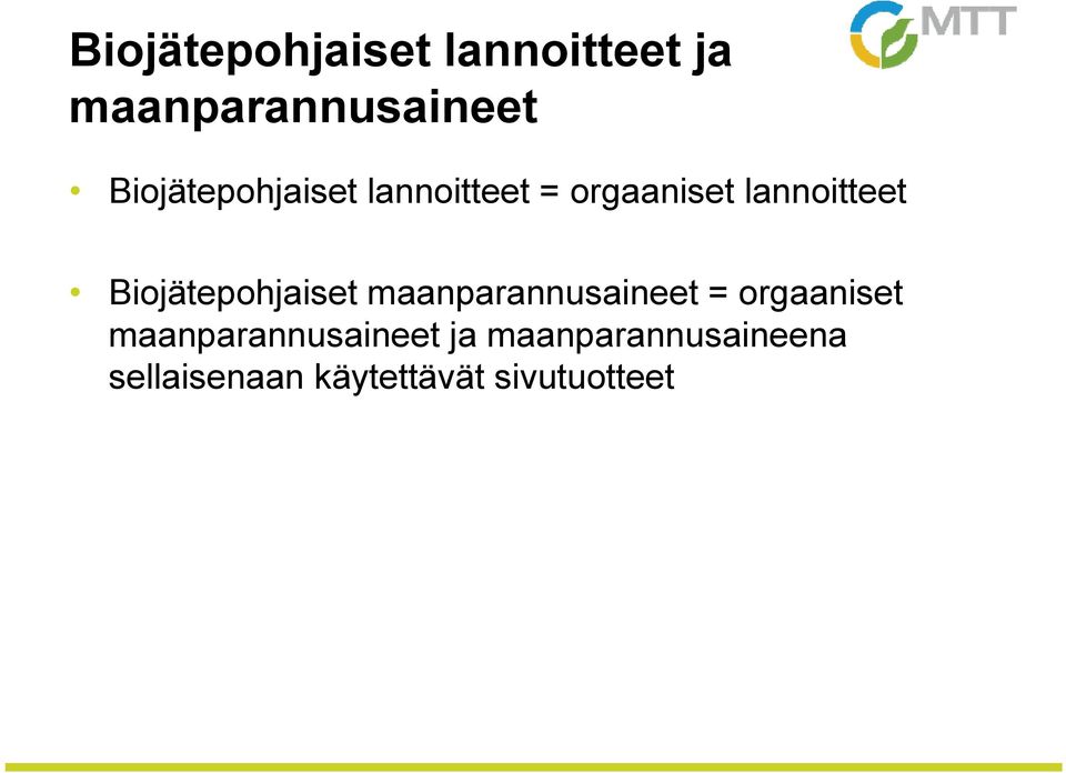 Biojätepohjaiset maanparannusaineet = orgaaniset