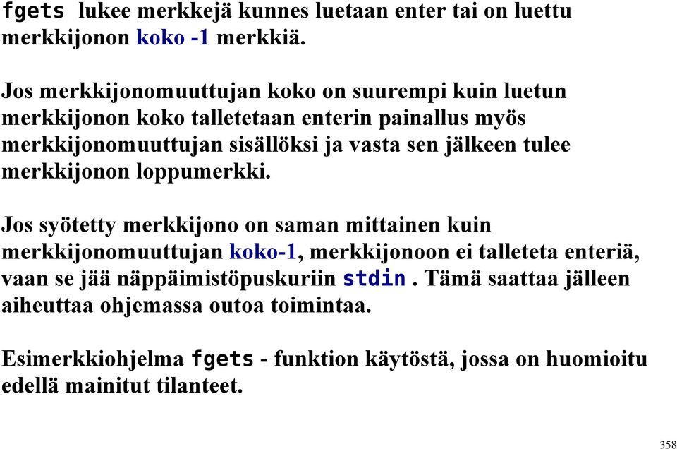 vasta sen jälkeen tulee merkkijonon loppumerkki.