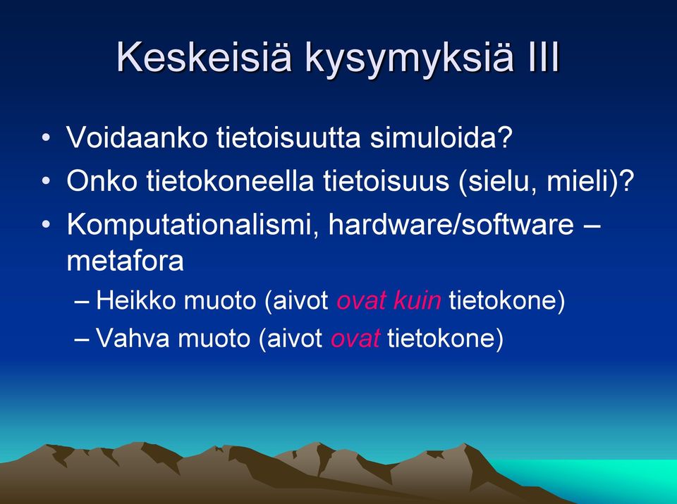 Komputationalismi, hardware/software metafora Heikko