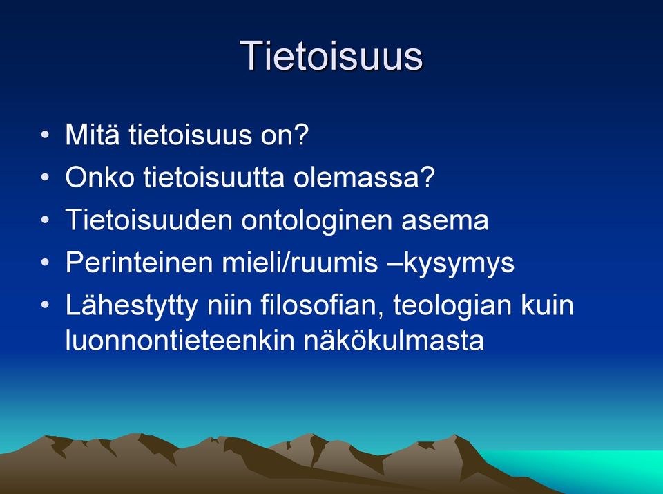 Tietoisuuden ontologinen asema Perinteinen