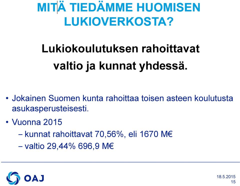 Jokainen Suomen kunta rahoittaa toisen asteen