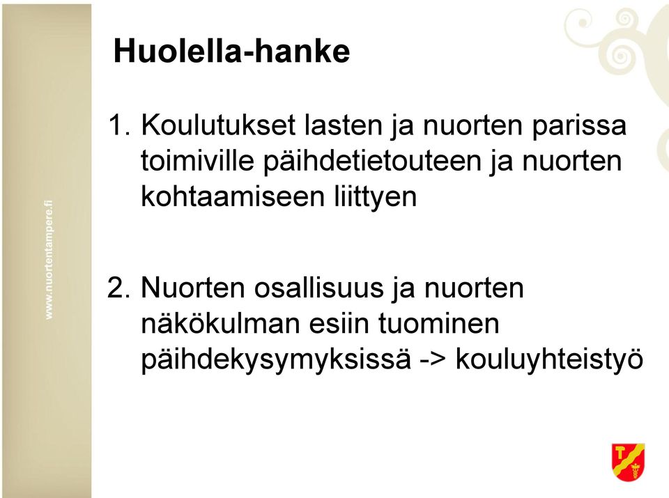 päihdetietouteen ja nuorten kohtaamiseen liittyen 2.