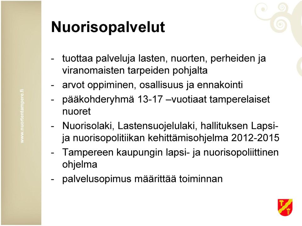 nuoret - Nuorisolaki, Lastensuojelulaki, hallituksen Lapsija nuorisopolitiikan kehittämisohjelma