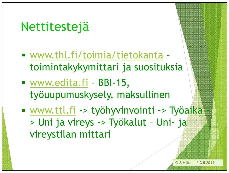 www.edita.fi BBI-15, työuupumuskysely, maksullinen www.