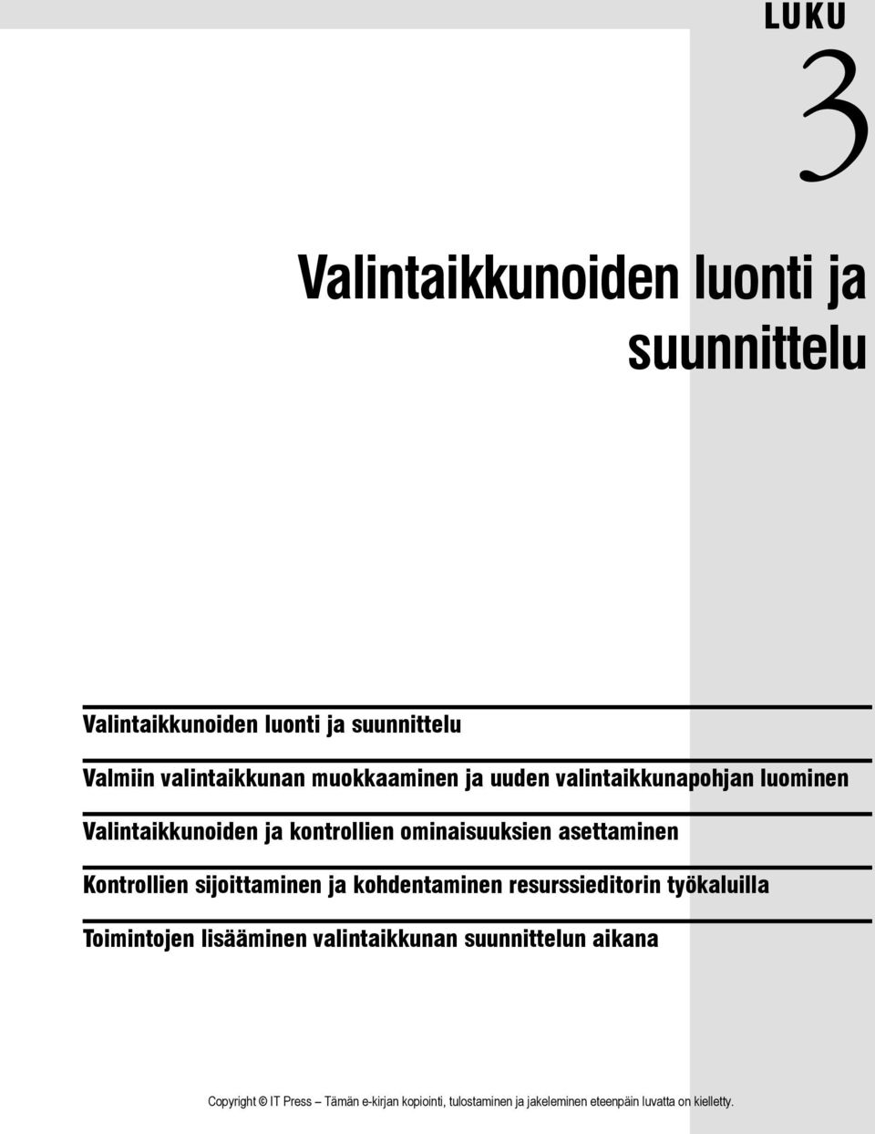 Valintaikkunoiden ja kontrollien ominaisuuksien asettaminen Kontrollien