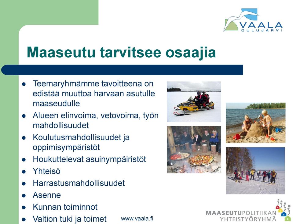 mahdollisuudet Koulutusmahdollisuudet ja oppimisympäristöt Houkuttelevat