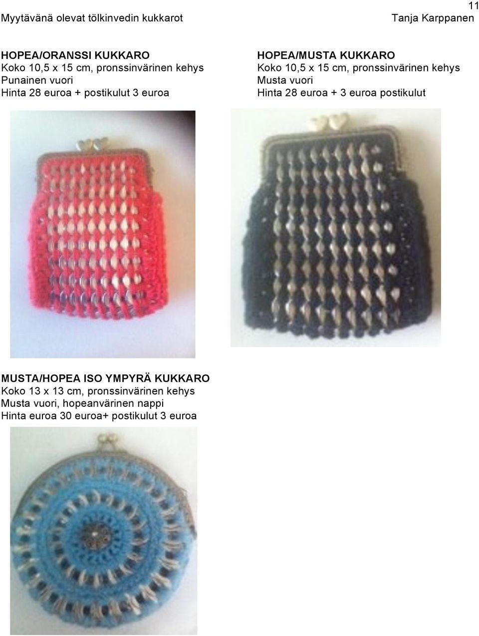 kehys Hinta 28 euroa + 3 euroa postikulut MUSTA/HOPEA ISO YMPYRÄ KUKKARO Koko 13 x 13