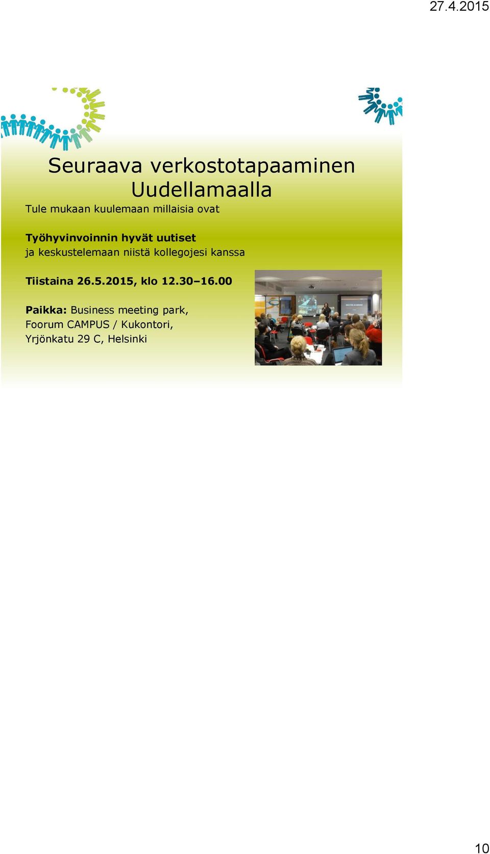 niistä kollegojesi kanssa Tiistaina 26.5.2015, klo 12.30 16.