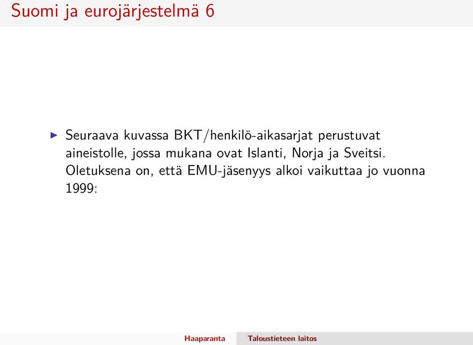 jossa mukana ovat Islanti, Norja ja Sveitsi.