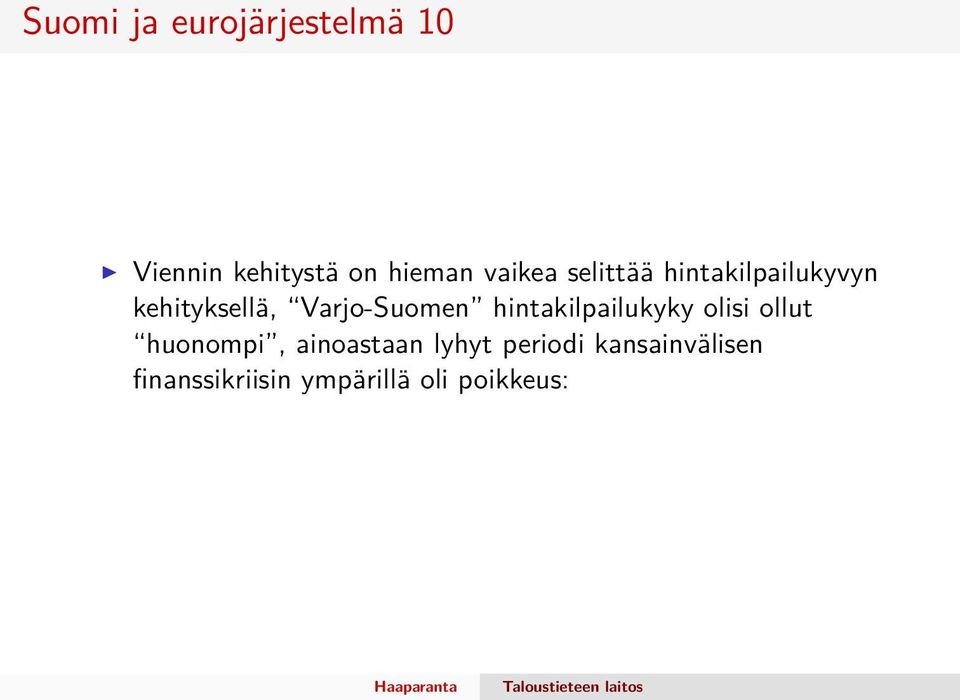 Varjo-Suomen hintakilpailukyky olisi ollut huonompi,