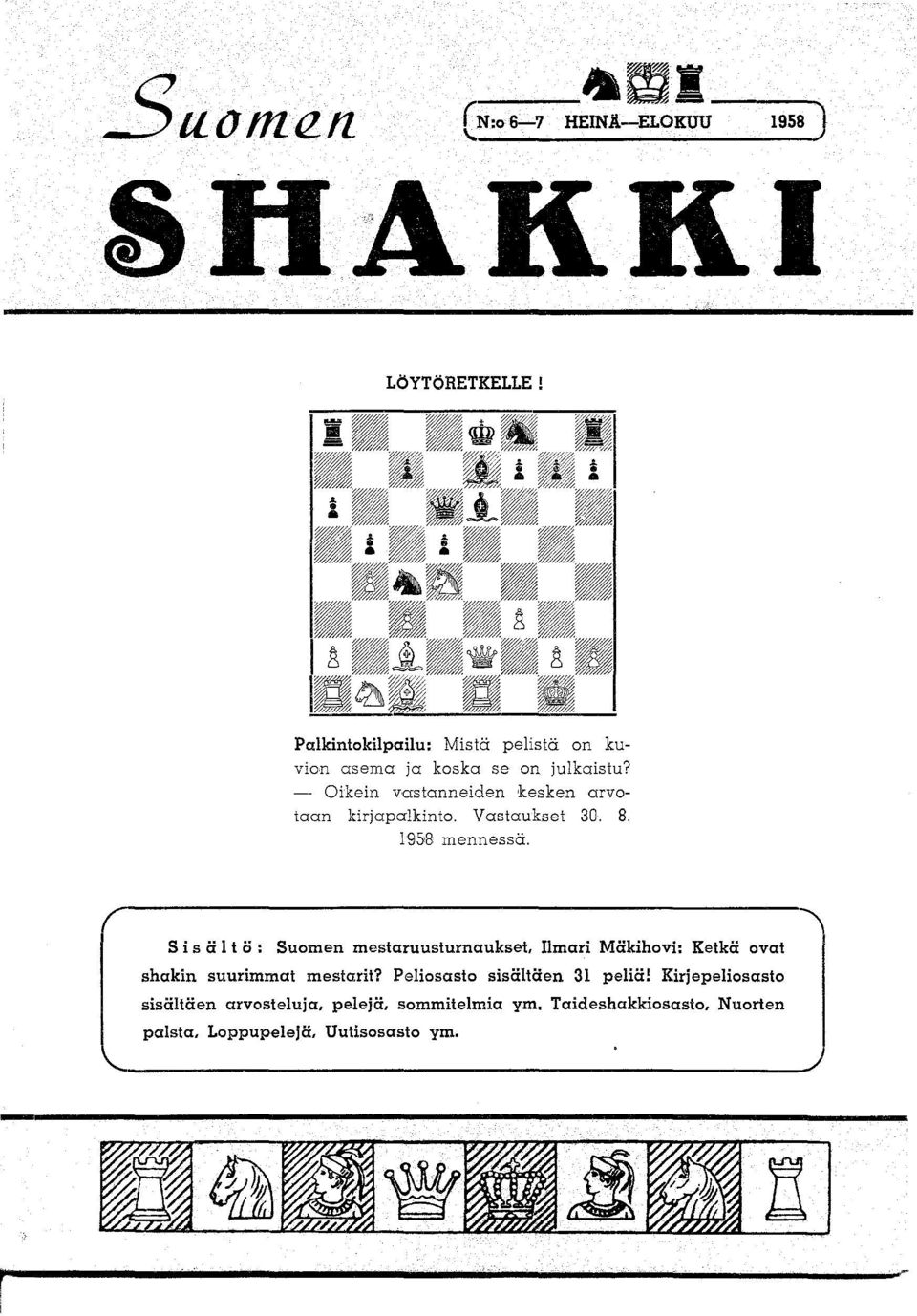 - Oikein vastanneiden 'kesken arvotaan kirjapalkinto. Vastaukset 30. 8. 1968 mennessä.