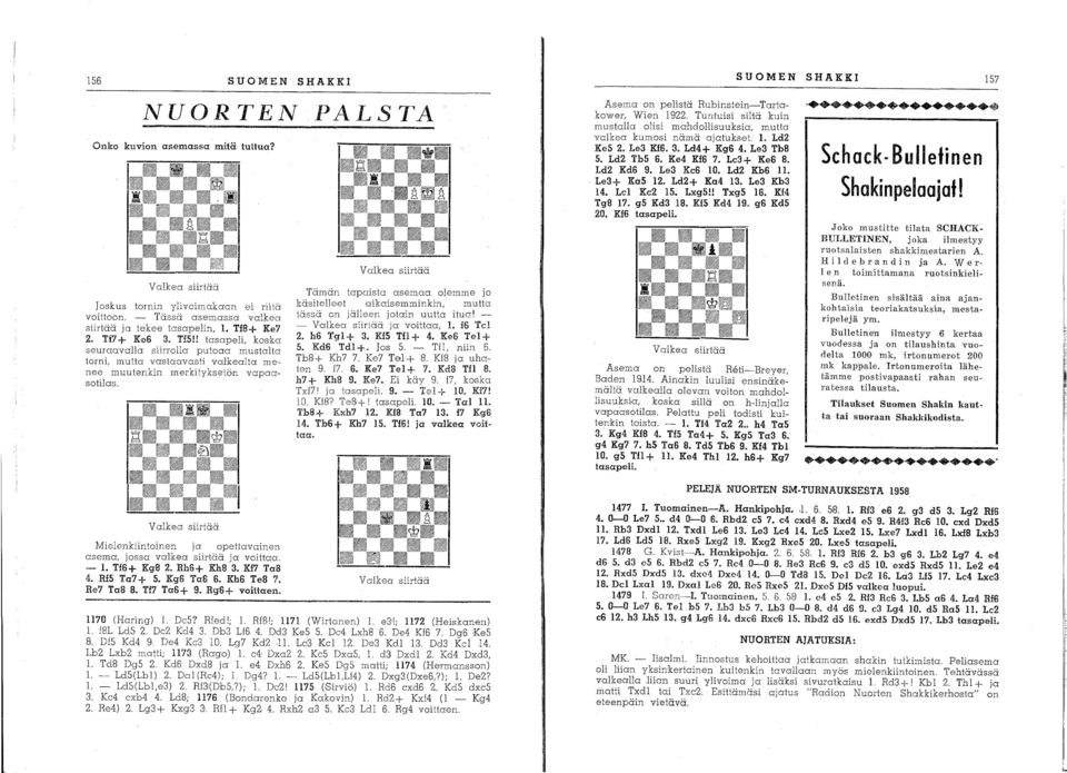 Valkea siirtää Tämän tapaista asemao olemme jo käsitelleet aikaisemminkin, multa tässä on jälleen jotain uutta itua l - - Valkea siirtää ja voittaa, 1.!6 Tel 2. h6 1'gl + 3. Kf5 Tfl + 4. Ke6 Tel + 5.
