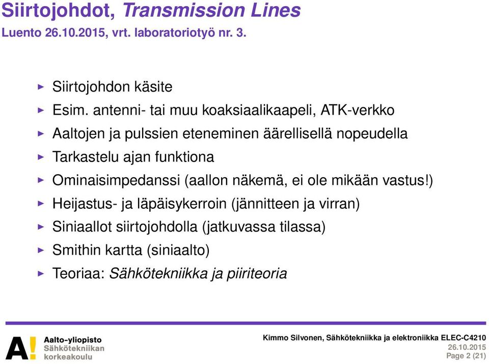 ajan funktiona Ominaisimpedanssi (aallon näkemä, ei ole mikään vastus!