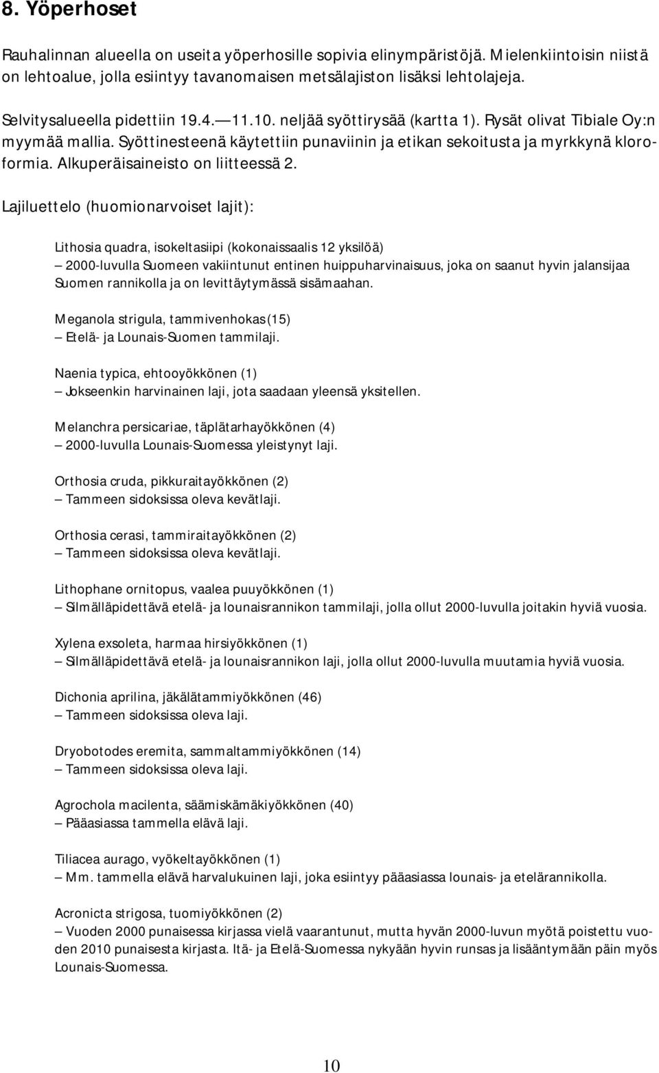 Alkuperäisaineisto on liitteessä 2.