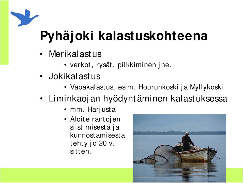 Hourunkoski ja Myllykoski Liminkaojan hyödyntäminen