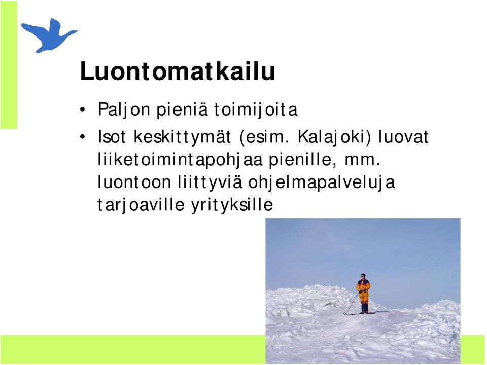 Kalajoki) luovat liiketoimintapohjaa