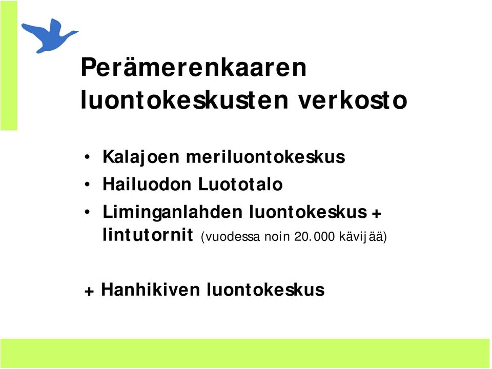 Liminganlahden luontokeskus + lintutornit