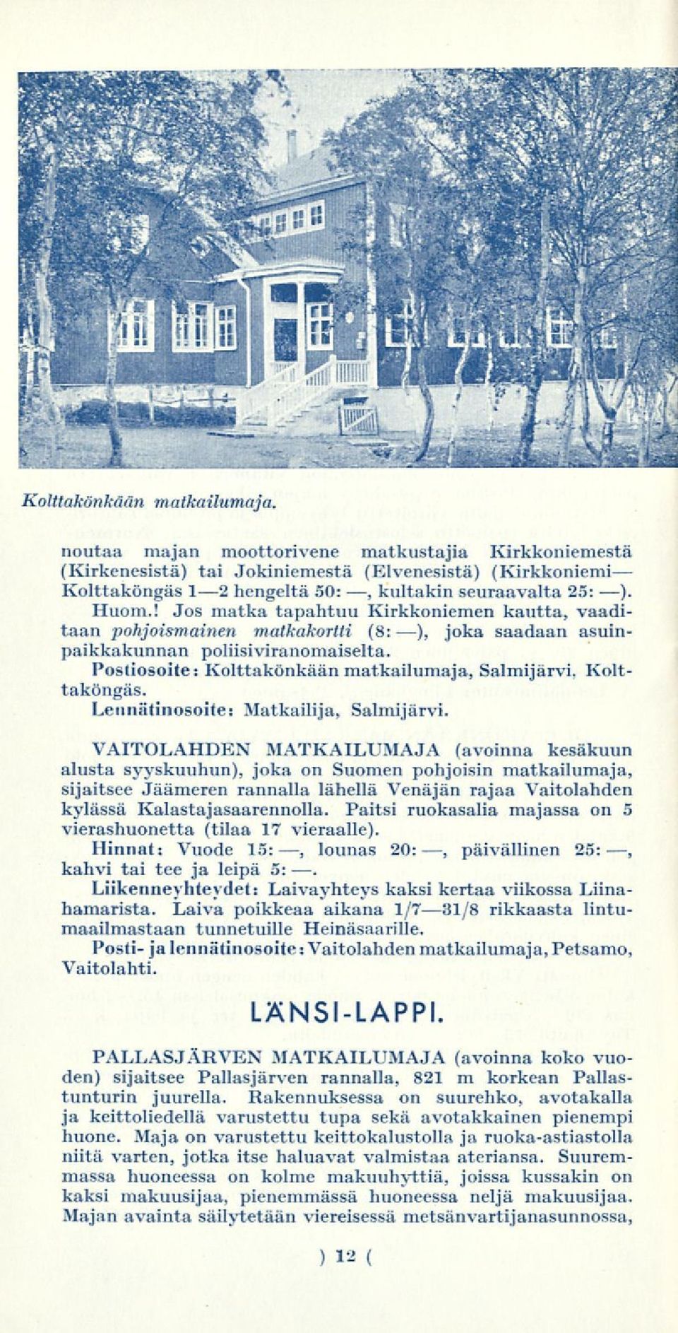 Kolttaköngäs. Lennätinosoite: Matkailija, Salmijärvi.