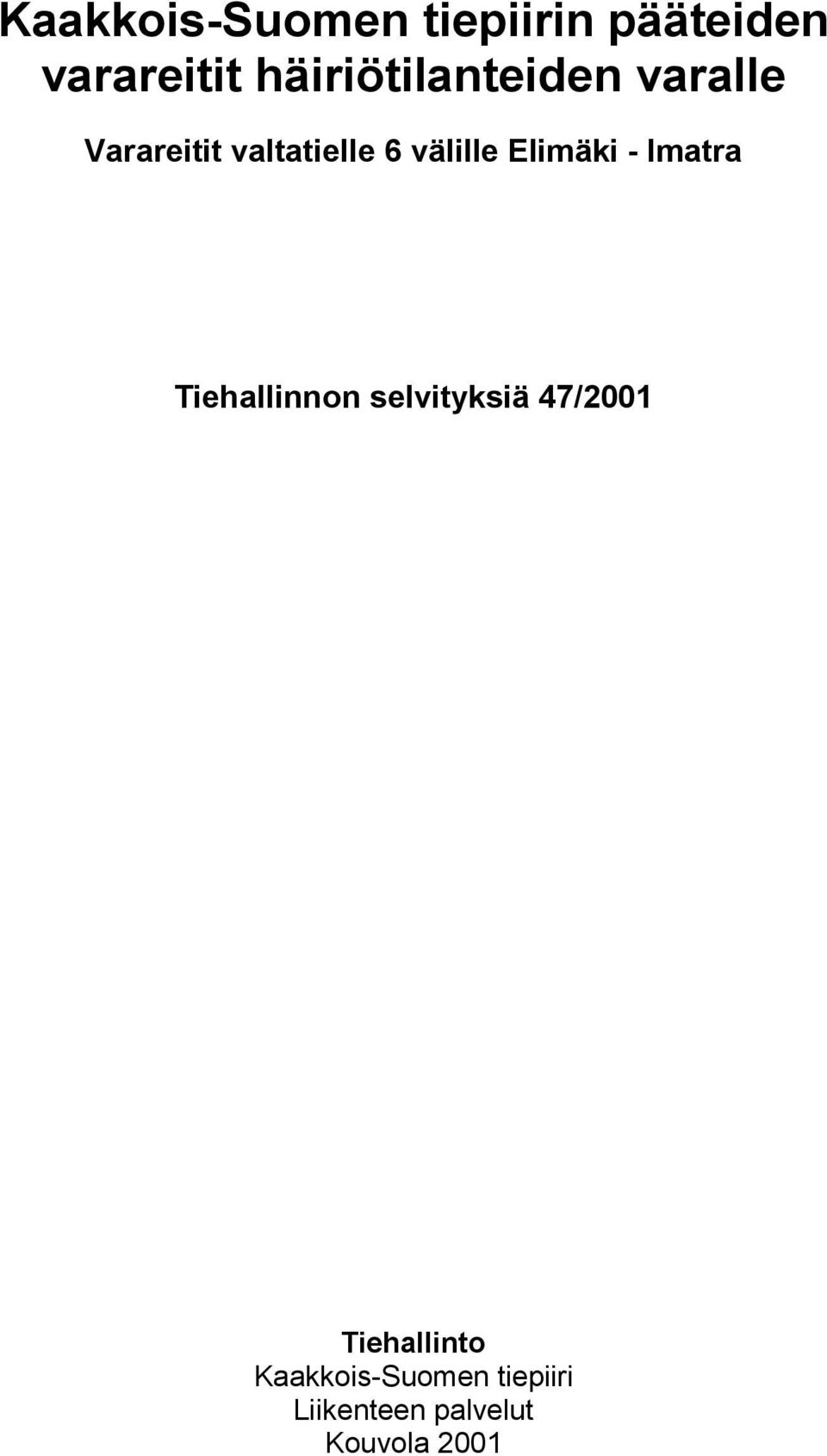 välille Elimäki - Imatra Tiehallinnon selvityksiä