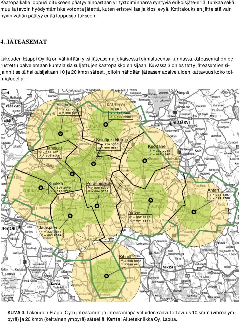 Jäteasemat on perustettu palvelemaan kuntalaisia suljettujen kaatopaikkojen sijaan.