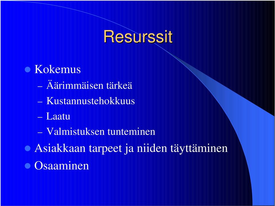 Valmistuksen tunteminen Asiakkaan