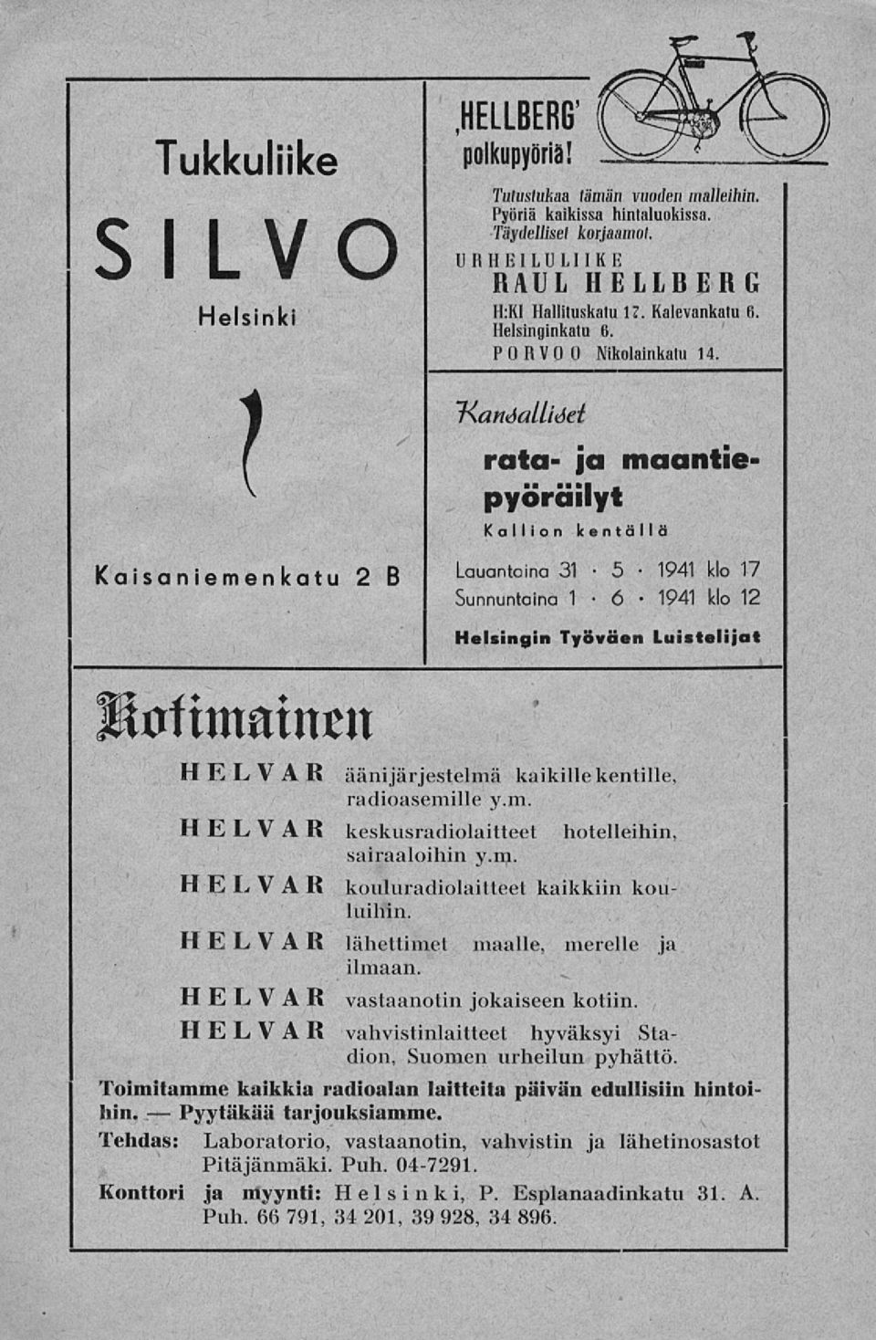 ~Kan6alli6ei rata- ja maantiepyöräilyt Kallion kentällä Kaisaniemenkatu 2 B Lauantaina 31 5 1941 klo 17 Sunnuntaina 1 klo 12 Helsingin Työväen Luistelijat Äöfimaitrat HELVAR äänijärjestelmä kaikille