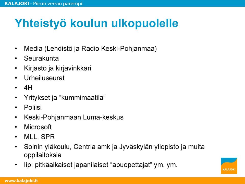 Keski-Pohjanmaan Luma-keskus Microsoft MLL, SPR Soinin yläkoulu, Centria amk ja