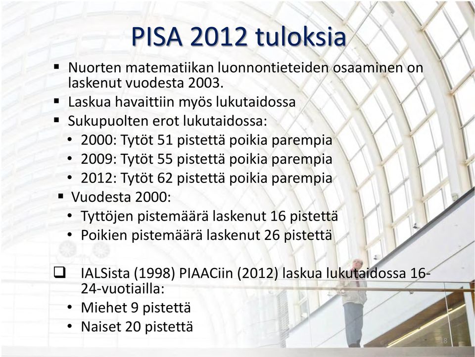 pistettä poikia parempia 2012: Tytöt 62 pistettä poikia parempia Vuodesta 2000: Tyttöjen pistemäärä laskenut 16 pistettä