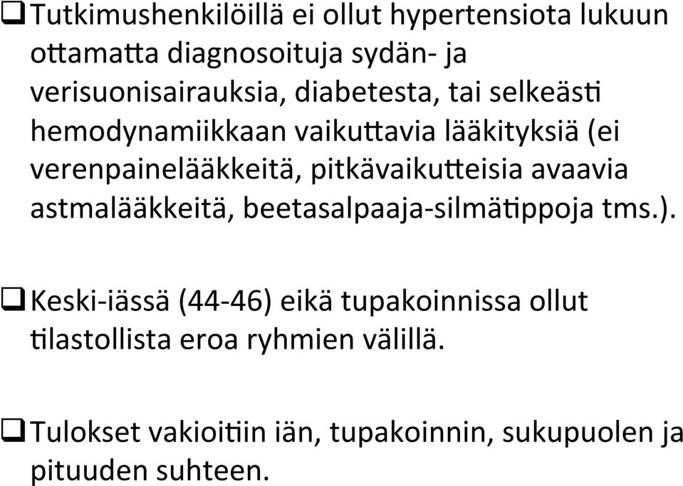 pitkävaiku]eisia avaavia astmalääkkeitä, beetasalpaaja- silmämppoja tms.).