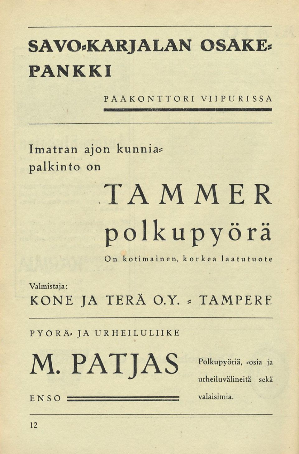 laatutuote Valmistaja: KONE JA TERÄ O.Y.