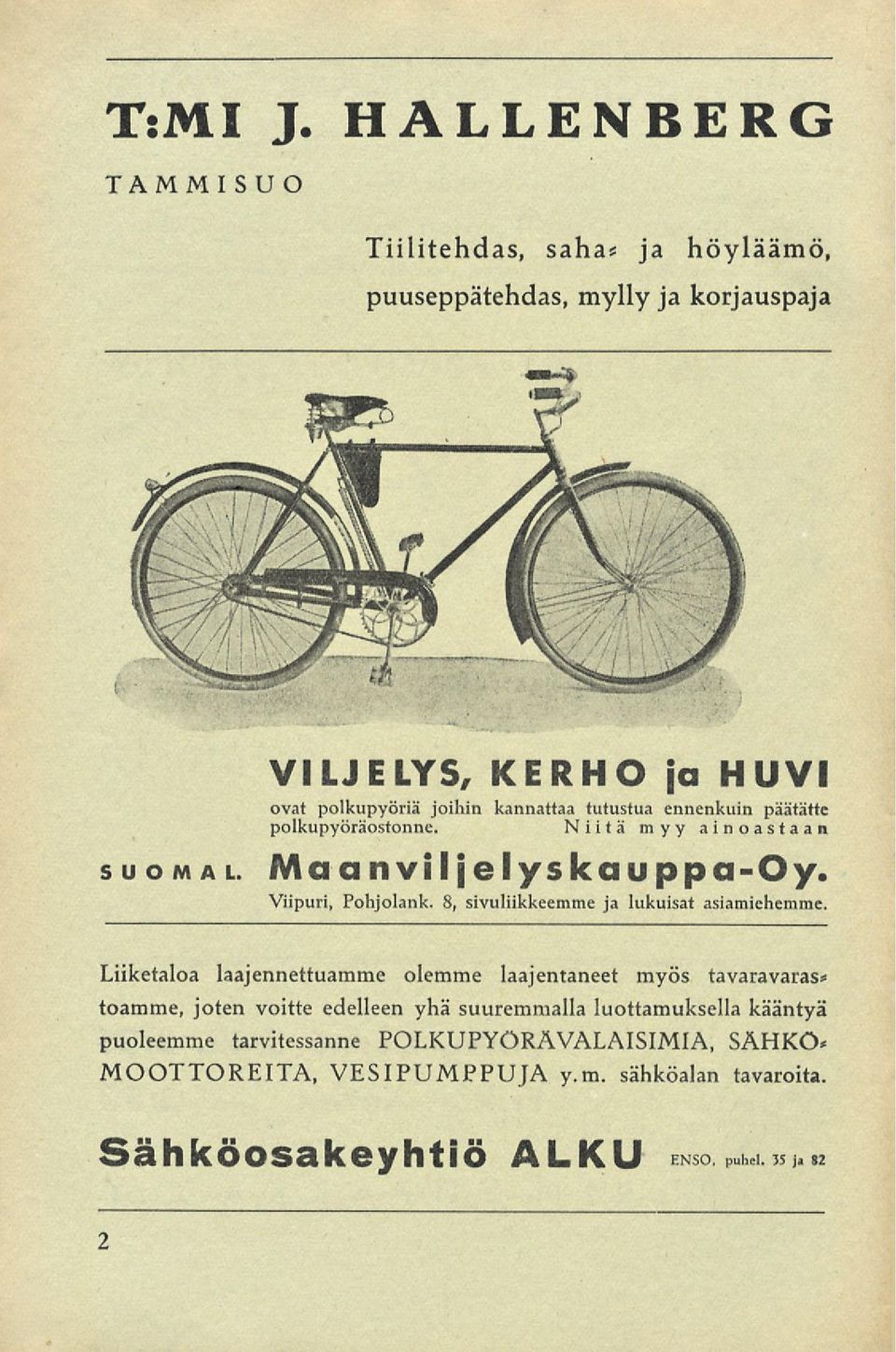 tutustua ennenkuin päätätte polkupyöräostonne. Niitä myy ainoastaan suomal. Maanviljelyskauppa-Oy. Viipuri, Pohjolank.