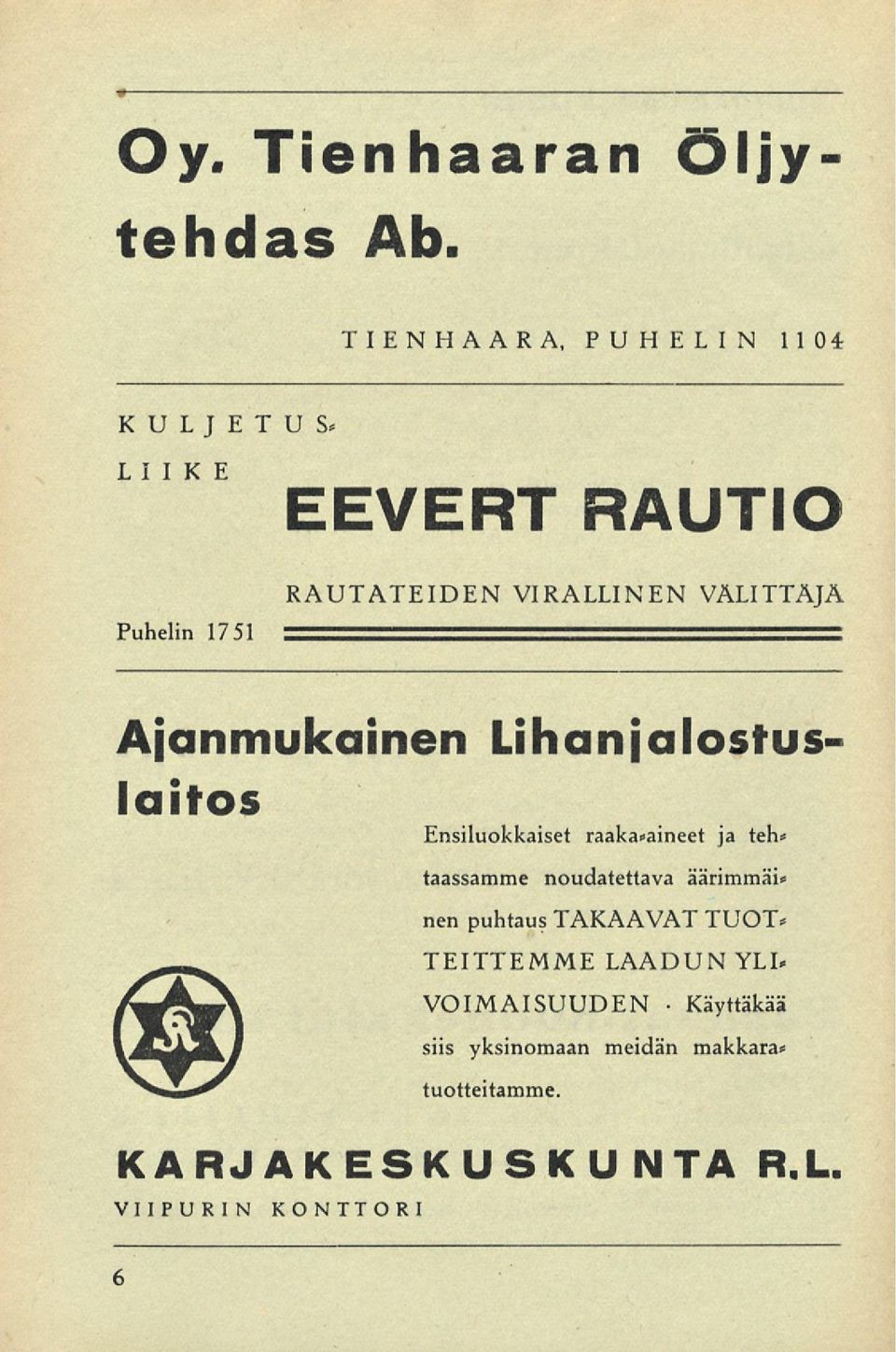 VÄLITTÄJÄ Ajanmukainen Lihanjalostuslaitos Ensiluokkaiset raaka»aineet ja teh* taassamme