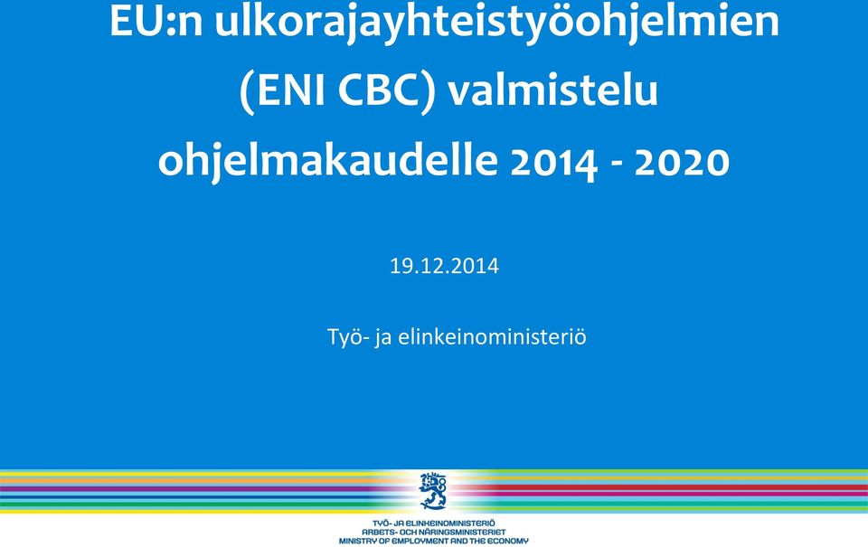 (ENI CBC) valmistelu