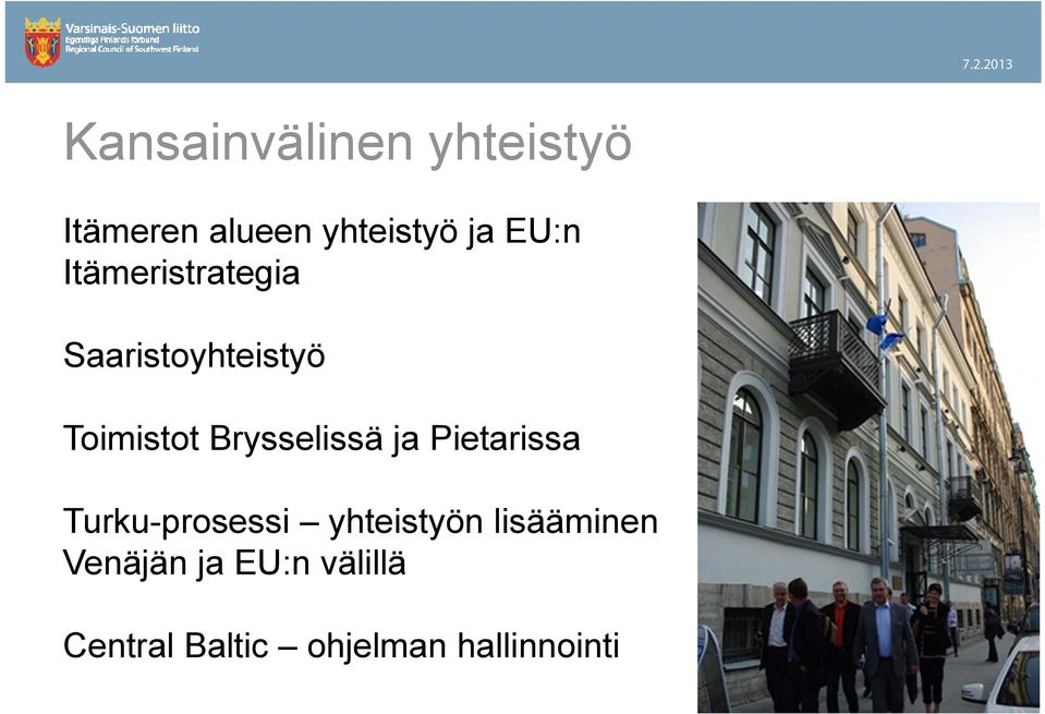 Brysselissä ja Pietarissa Turku-prosessi yhteistyön