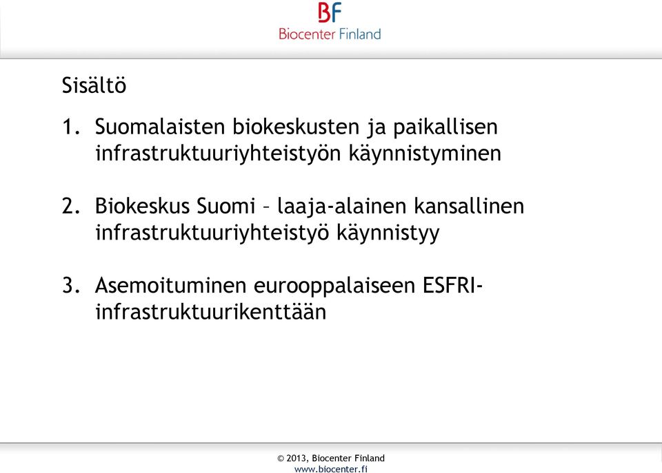 infrastruktuuriyhteistyön käynnistyminen 2.