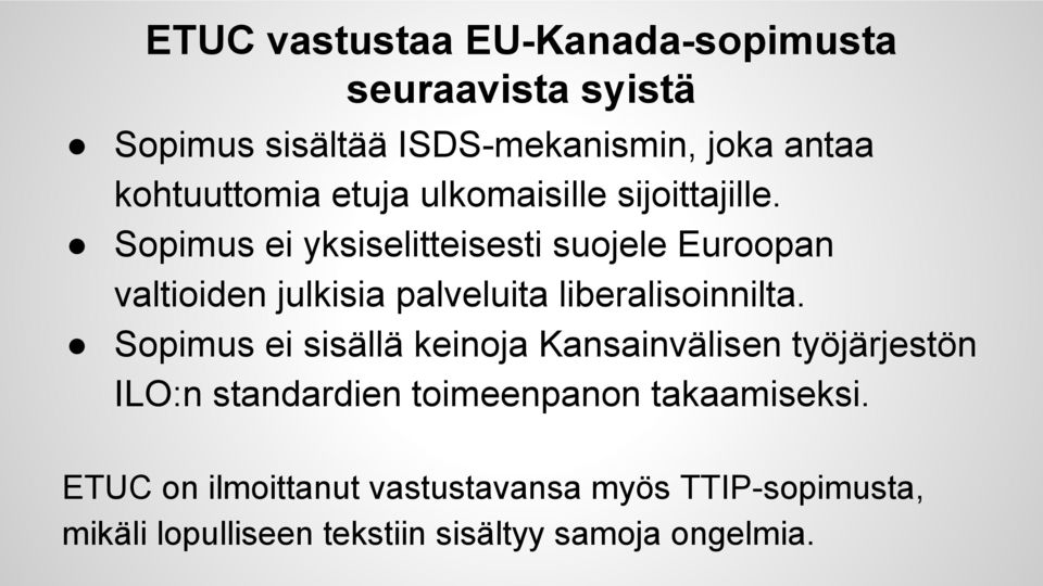 Sopimus ei yksiselitteisesti suojele Euroopan valtioiden julkisia palveluita liberalisoinnilta.