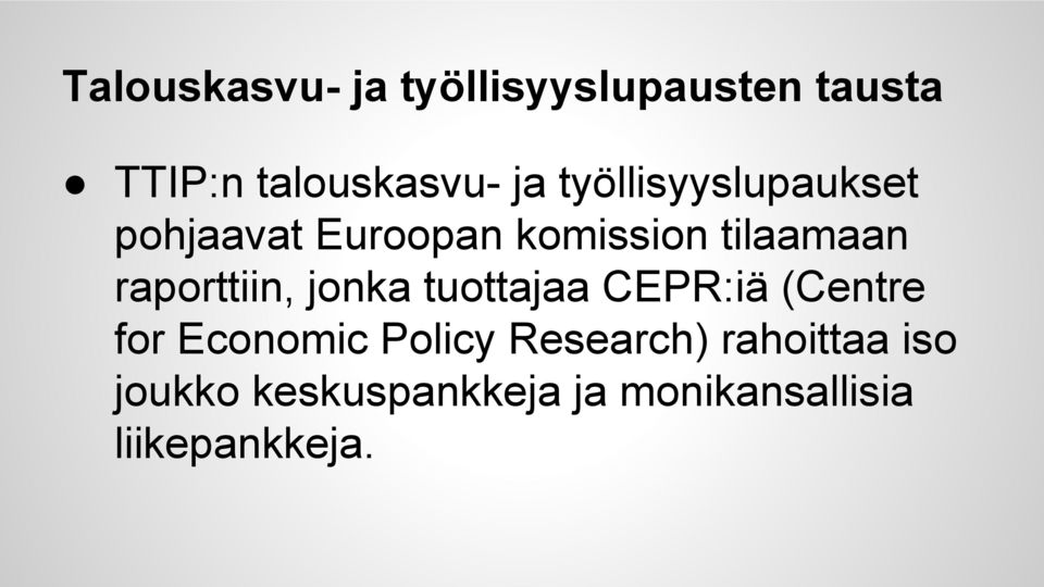 raporttiin, jonka tuottajaa CEPR:iä (Centre for Economic Policy