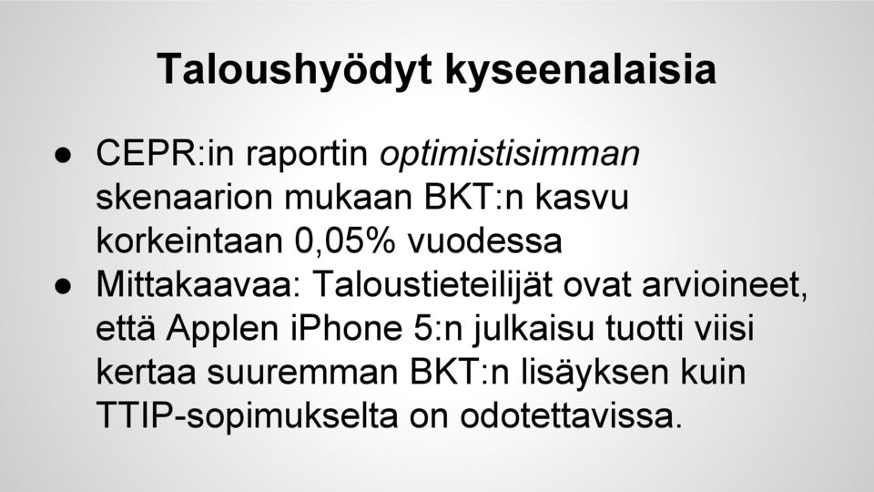 Taloustieteilijät ovat arvioineet, että Applen iphone 5:n julkaisu